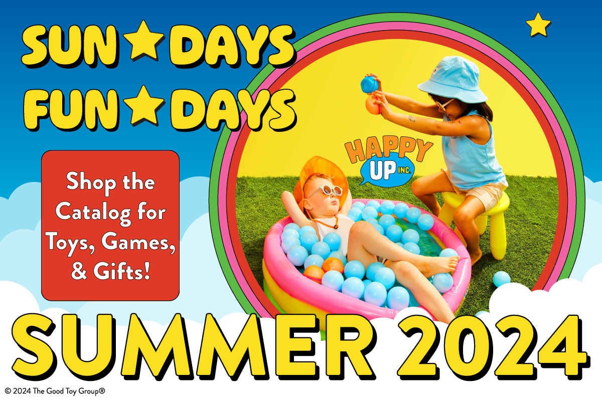 Sun Days, Fun Days! Click here to shop our Summer 2024 Catalog. It's full of Toys, Games, and Gifts to make this the best summer ever!