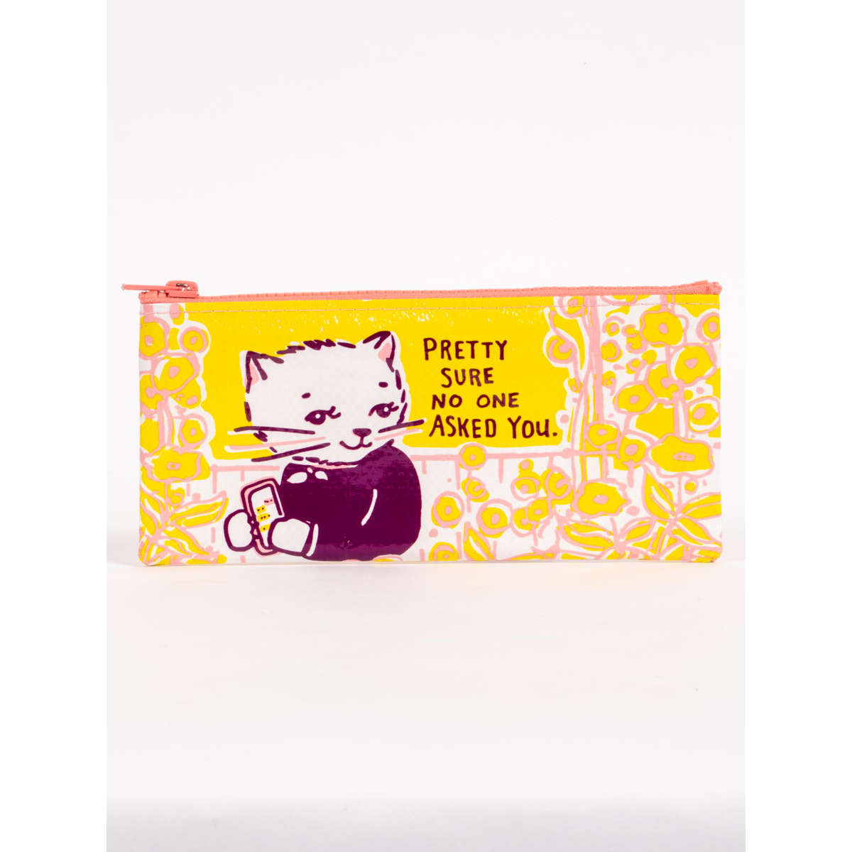 Blue Q Pretty Sure No One Asked You Pencil Case