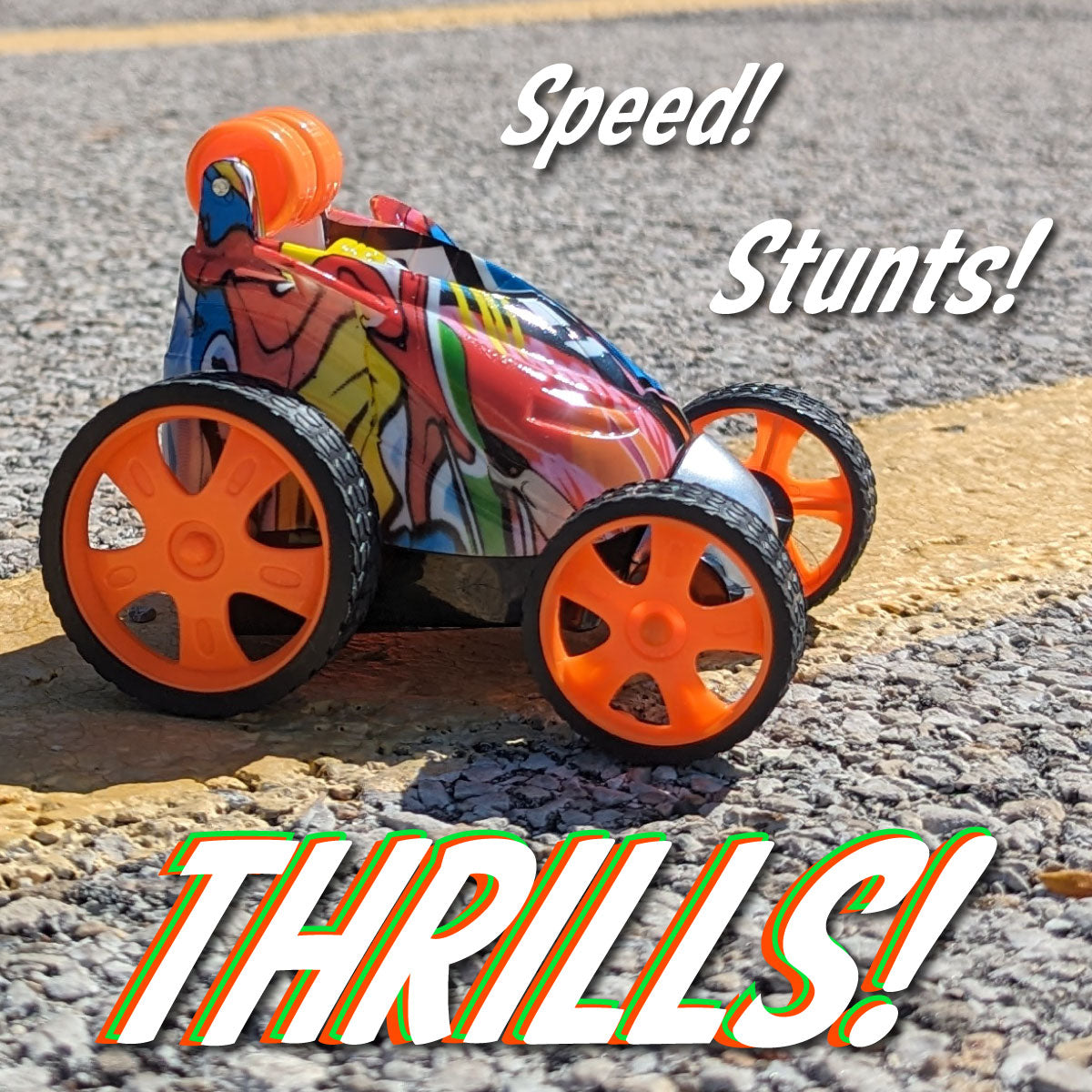 Remote Control means Speed, Stunts, and THRILLS!