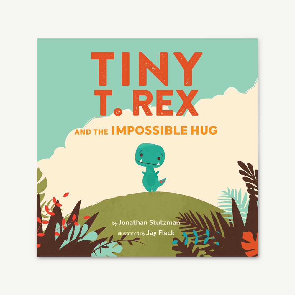 Tiny T-Rex and the Impossible Hug Hardcover Book