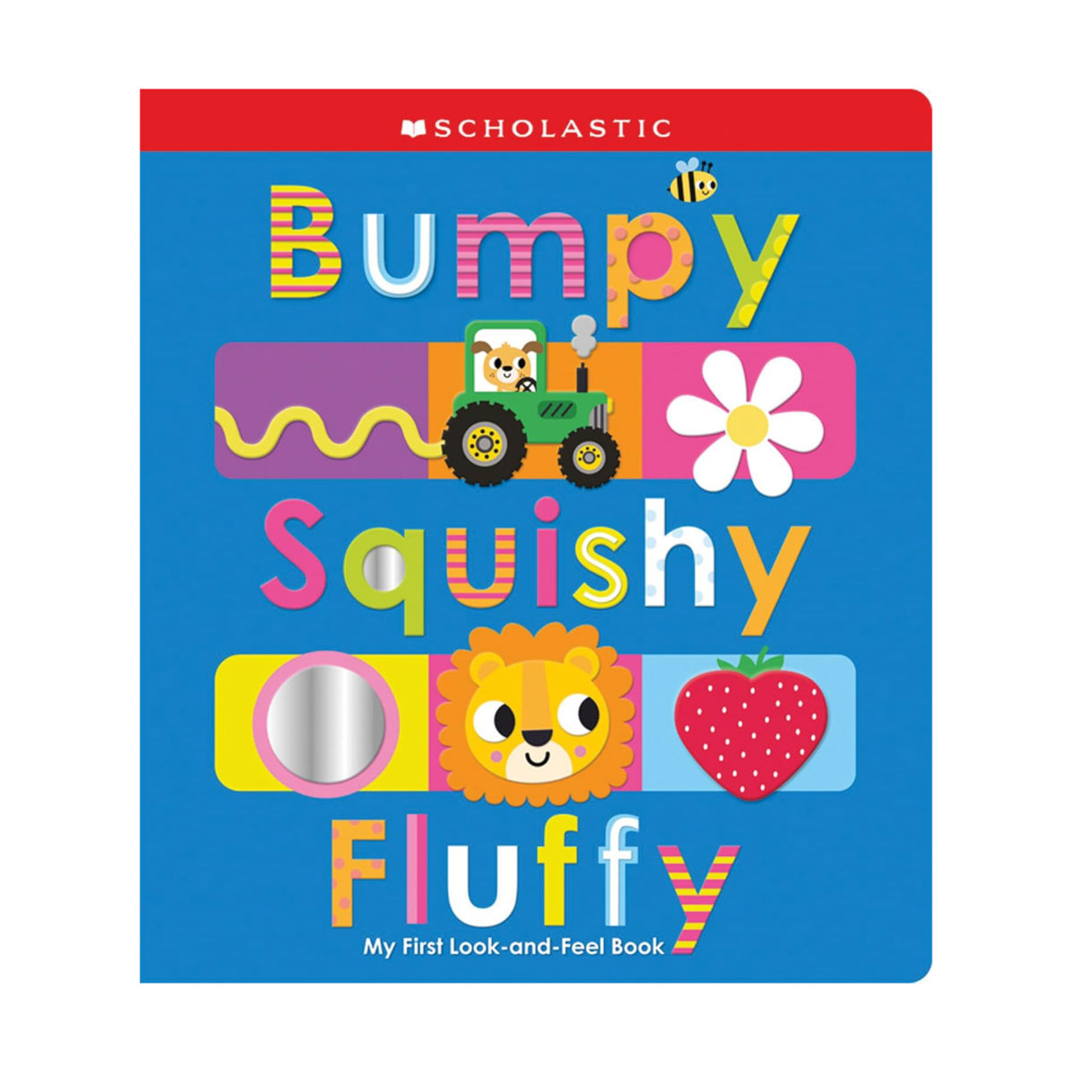 Bumpy Squishy Fluffy Board Book a "My First Look and Feel Book" from Scholastic