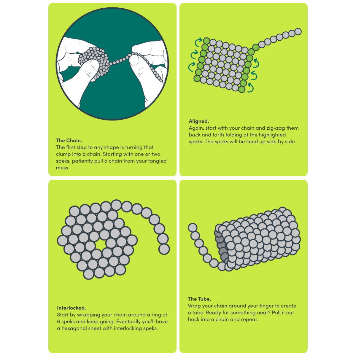 Speks fidget magnets can be formed into a million different shapes. The basics are a chain, aligned in a grid, wrapped in an interlocking hexagonal shape, and coiled to create a tube.