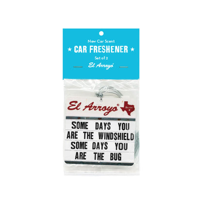 El Arroyo Car Fresheners - Some Days You are the Windshield