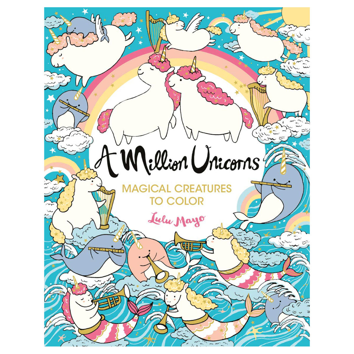 A Million Unicorns Coloring Book by Lulu Mayo