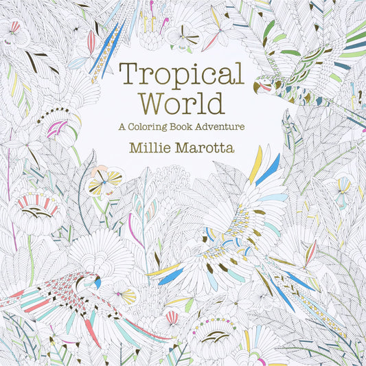 Millie Marotta's Tropical World Adult Coloring Book